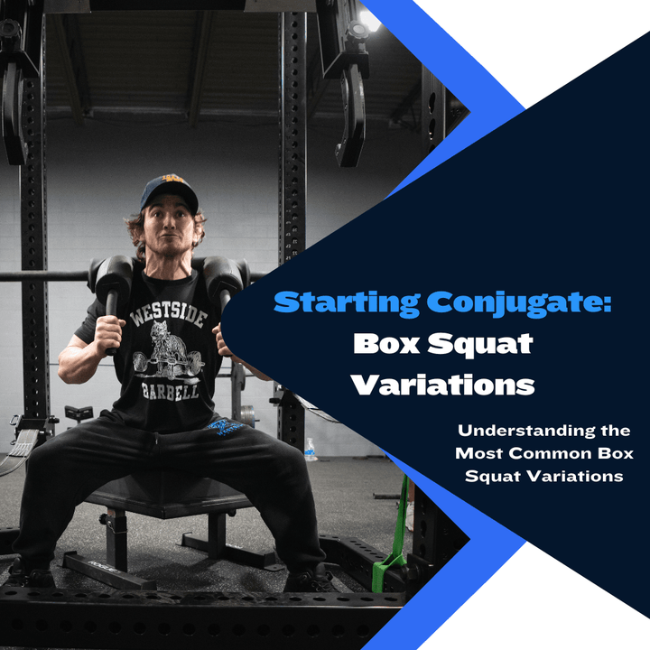 Starting Conjugate: Box Squat Variations